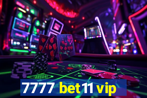 7777 bet11 vip